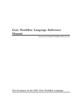 Guix Workflow Language Reference Manual Reproducible Scientific Workflows Based on Guix