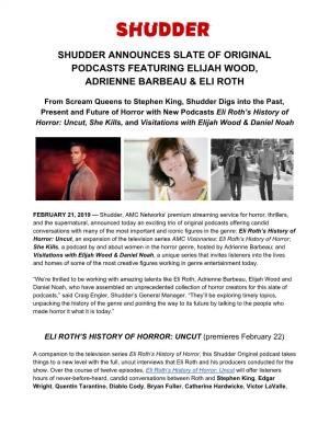 Shudder Announces Slate of Original Podcasts Featuring Elijah Wood, Adrienne Barbeau & Eli Roth