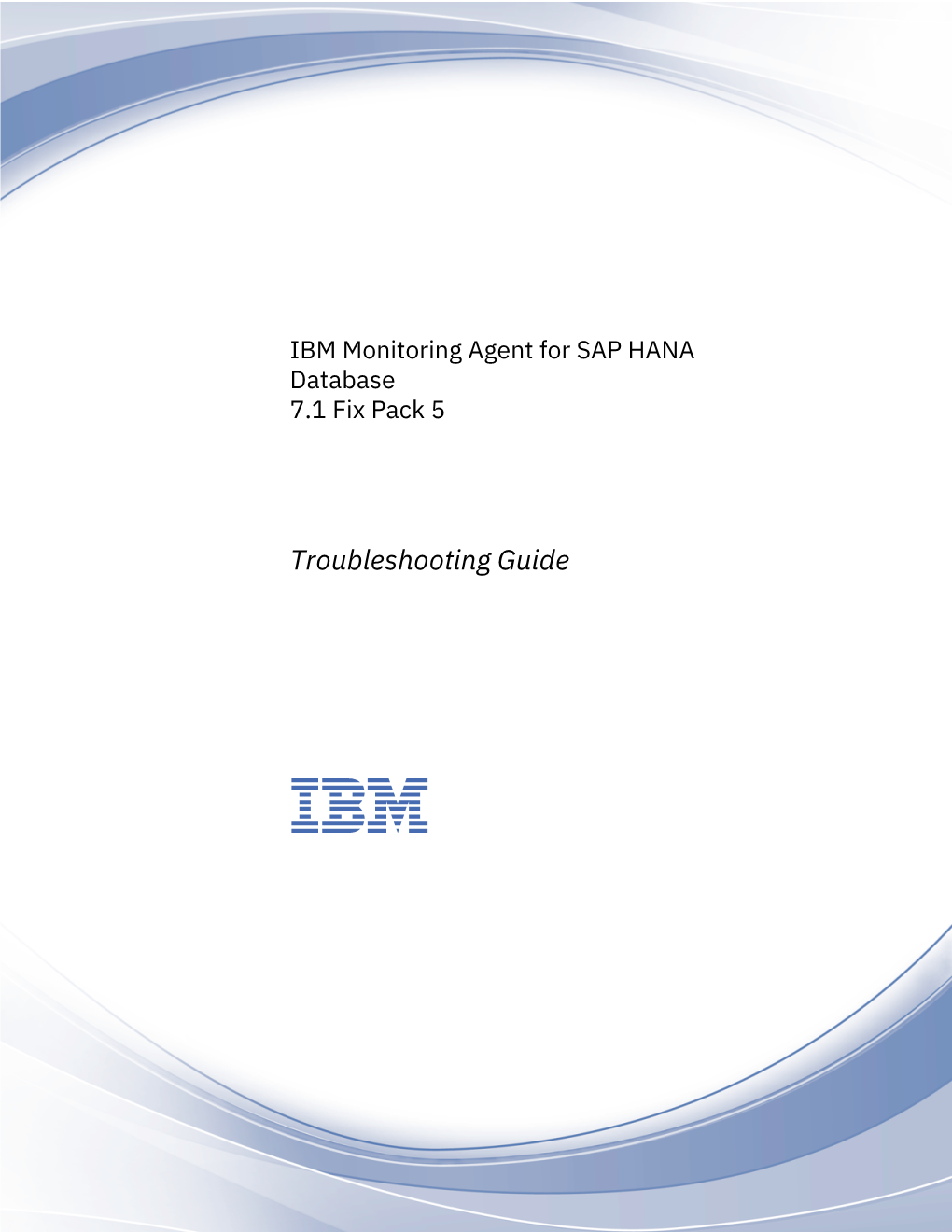 IBM Monitoring Agent for SAP HANA Database 7.1 Fix Pack 5