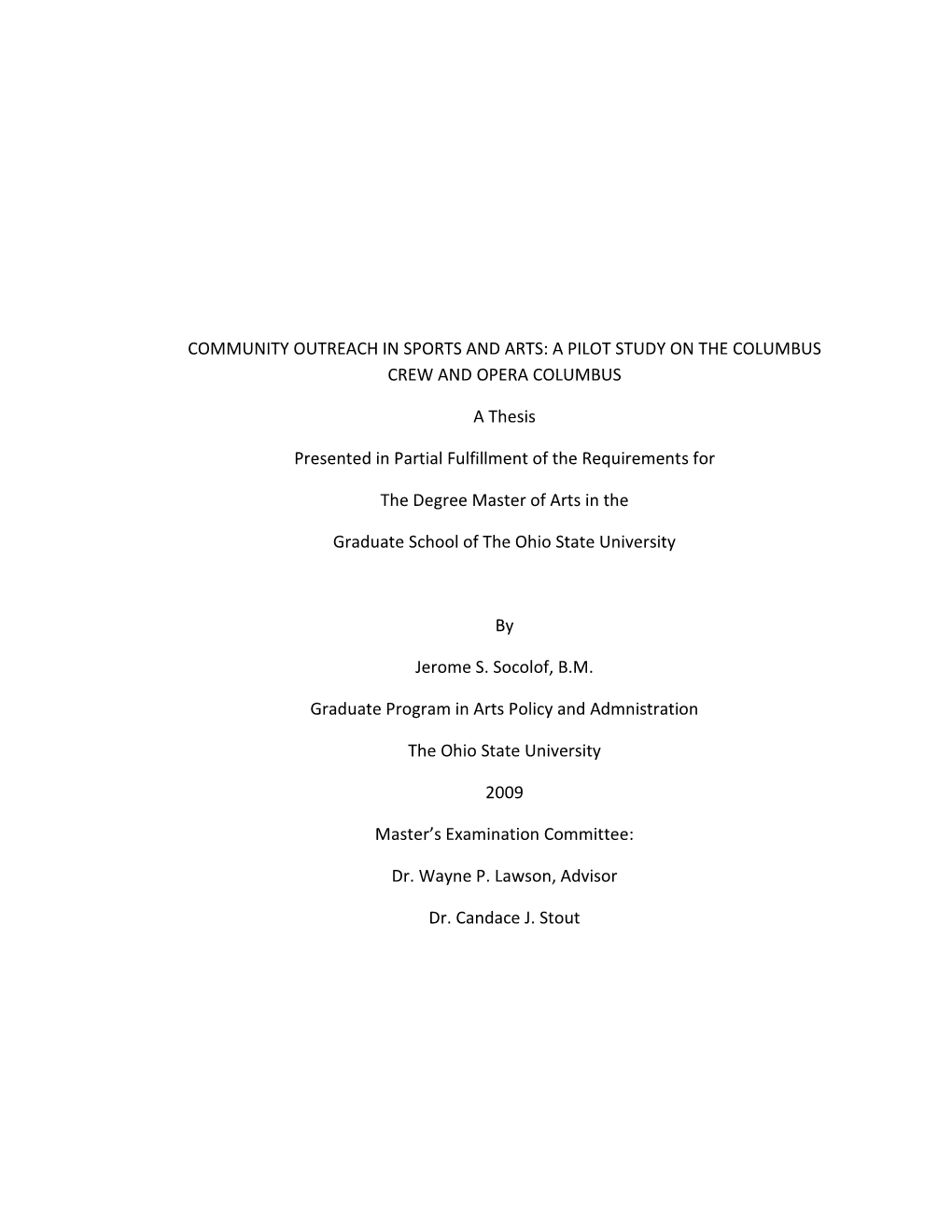 COMMUNITY OUTREACH in SPORTS and ARTS: a PILOT STUDY on the COLUMBUS CREW and OPERA COLUMBUS a Thesis Presented in Partial Fulfi