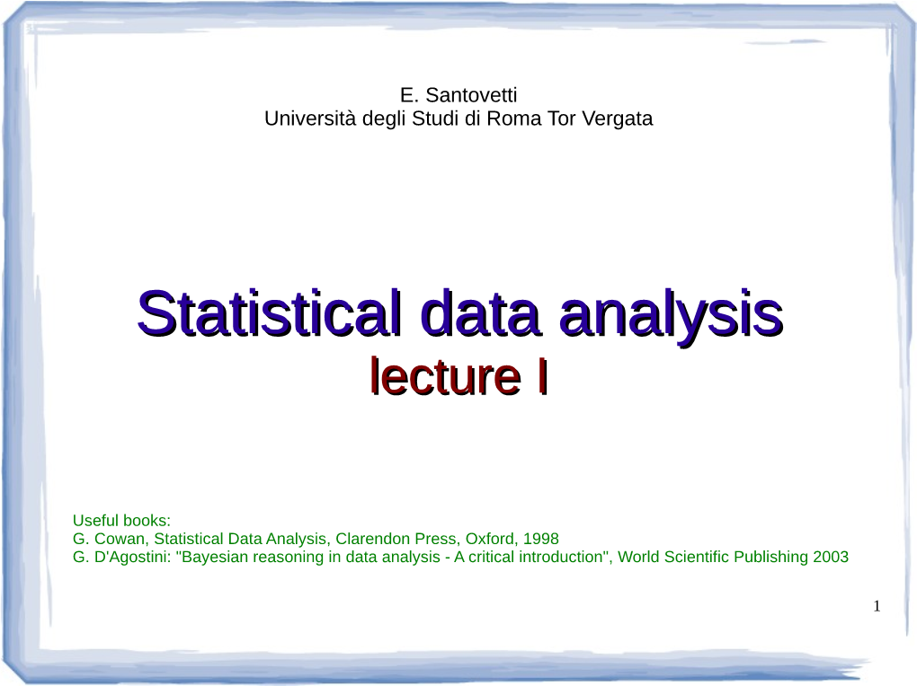 Statistical Data Analysis, Clarendon Press, Oxford, 1998 G