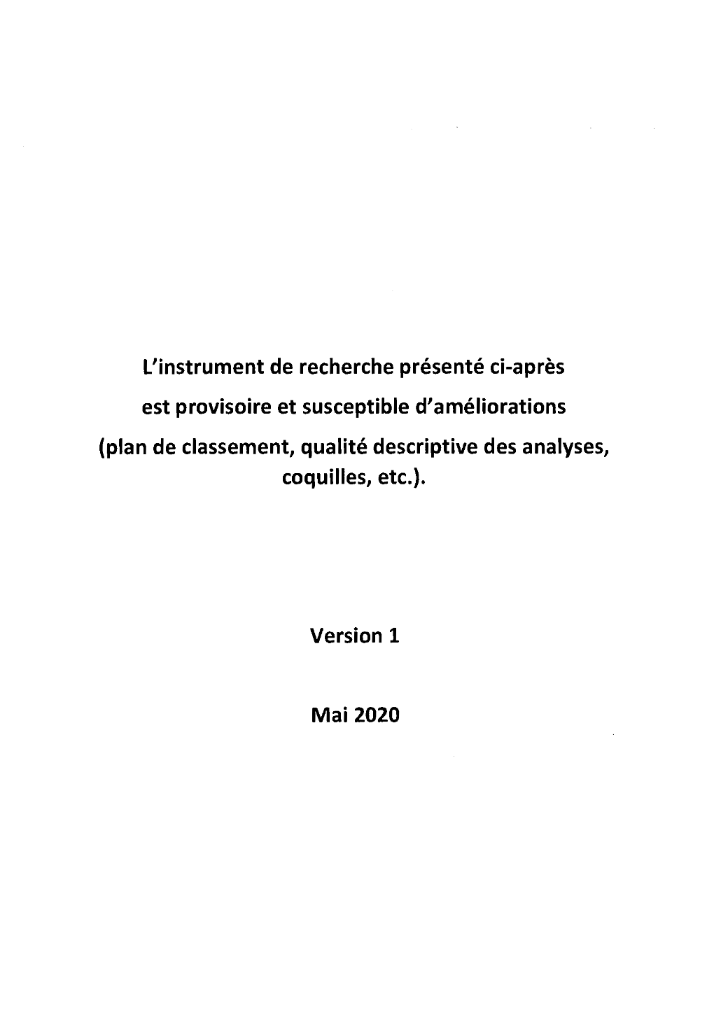 L'instrument De Recherche Présenté Ci-Après Est Provisoire Et Susceptible D'améliorations (Plan De Classement, Qualité Descriptive Des Analyses, Coquilles, Etc.)