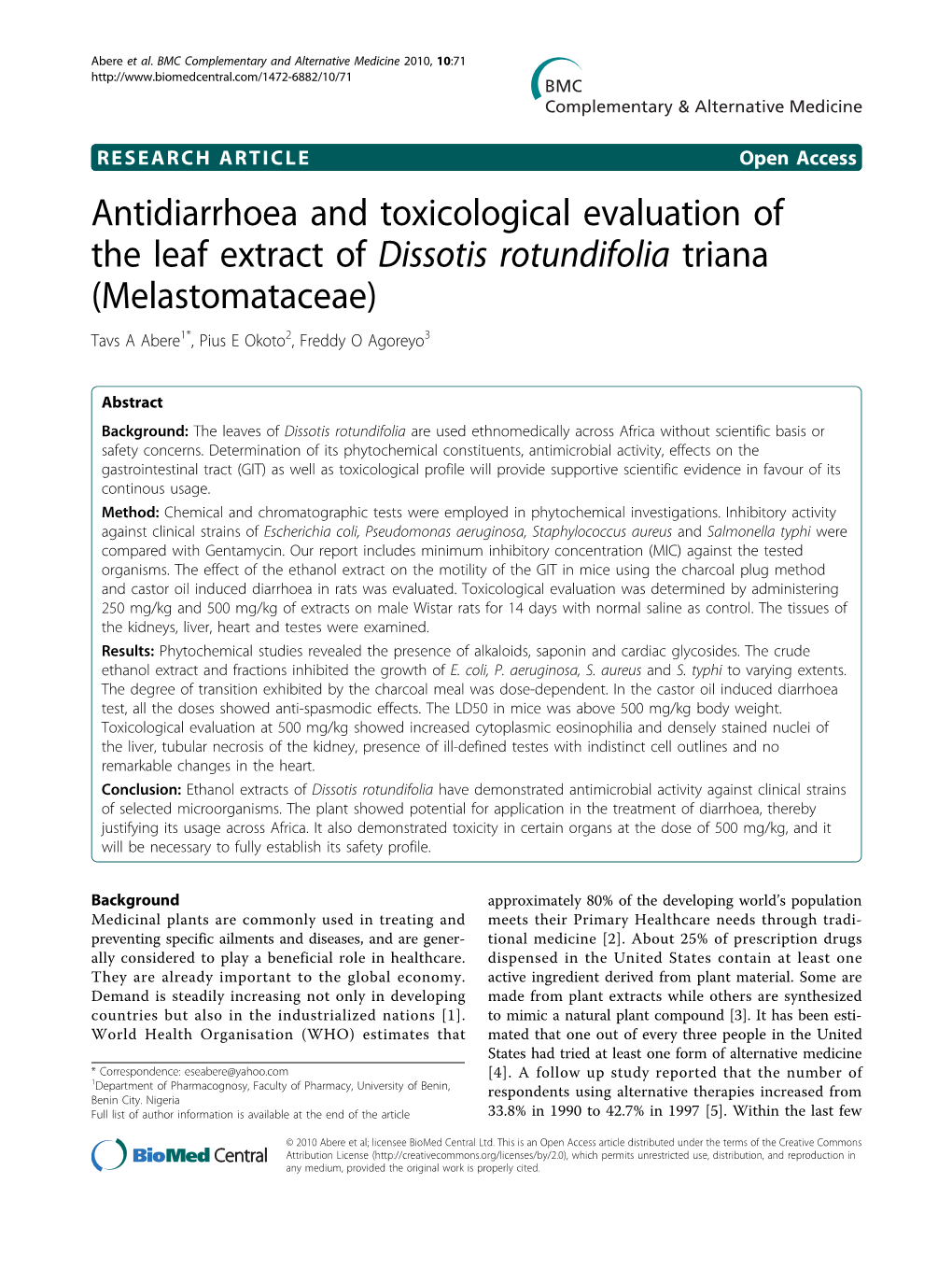 Antidiarrhoea and Toxicological Evaluation of the Leaf Extract of Dissotis Rotundifolia Triana (Melastomataceae) Tavs a Abere1*, Pius E Okoto2, Freddy O Agoreyo3