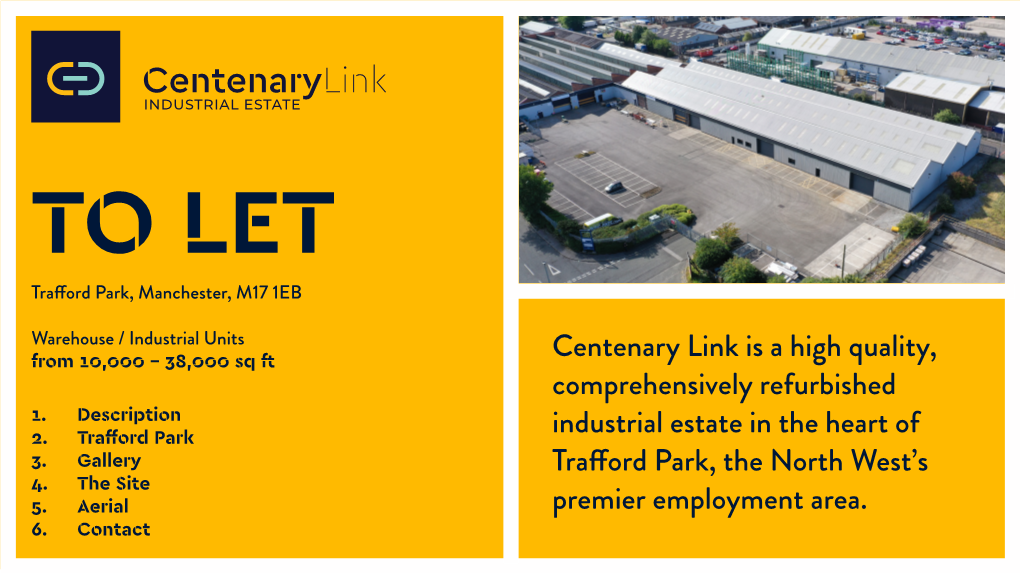 Centenary Link Is a High Quality, Comprehensively Refurbished Industrial Estate in the Heart of Trafford Park, the North West’S Premier Employment Area