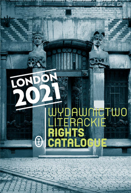 Wydawnictwo Literackie Rights Catalogue 3 CONTACT INFORMATION 4 ABOUT WYDAWNICTWO LITERACKIE