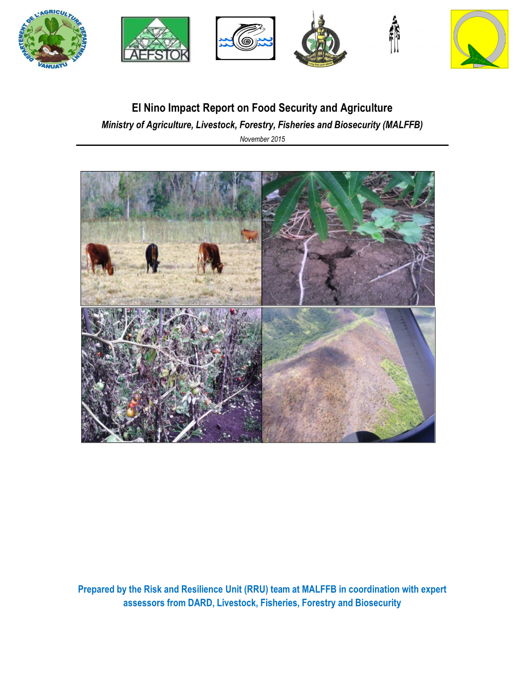 El Nino Impact Report on Food Security and Agriculture Ministry of Agriculture, Livestock, Forestry, Fisheries and Biosecurity (MALFFB) November 2015