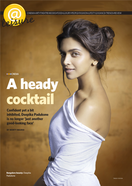 A Heady Cocktail Confident Yet a Bit Inhibited, Deepika Padukone Is No Longer 'Just Another Good-Looking Face'