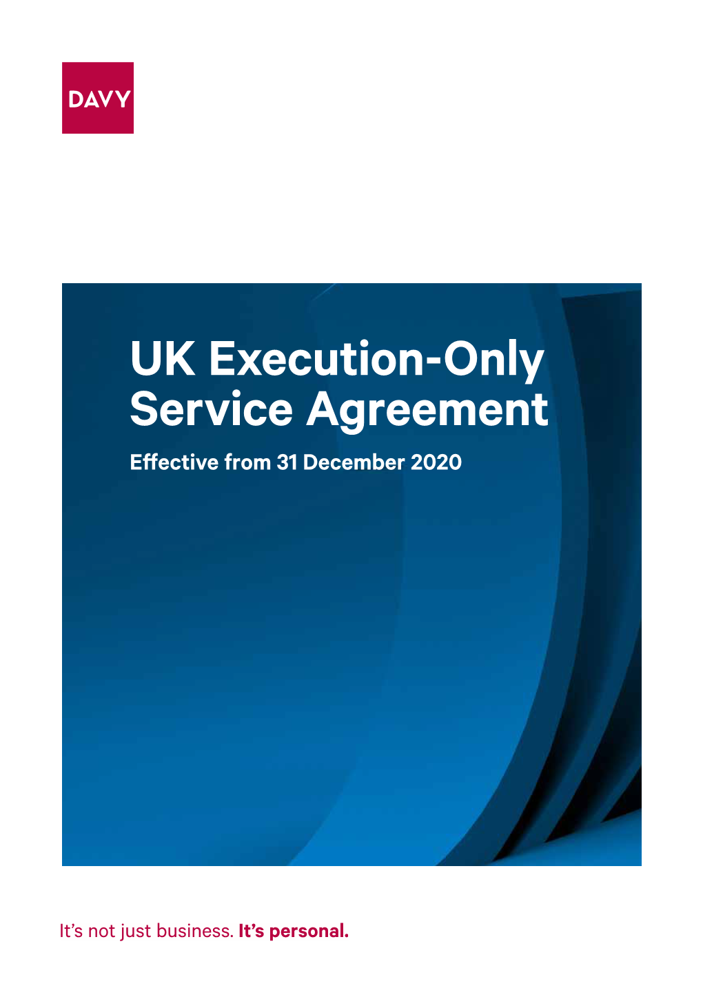UK Execution-Only Service Agreement Effective from 31 December 2020 Welcome to Davy UK Thank You for Choosing Davy UK