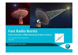 Fast Radio Bursts Simon Johnston, CSIRO Astronomy & Space Science the Labyrinth of the Unexpected May 2017