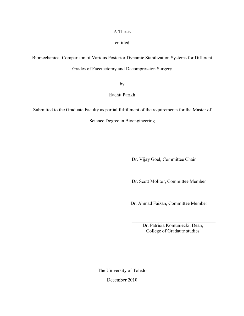 A Thesis Entitled Biomechanical Comparison of Various Posterior Dynamic Stabilization Systems for Different Grades of Facetectom