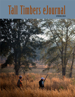 SPRING 2015 What Is TALL TIMBERS? We Are Stewards of Wildlife and Wildlands