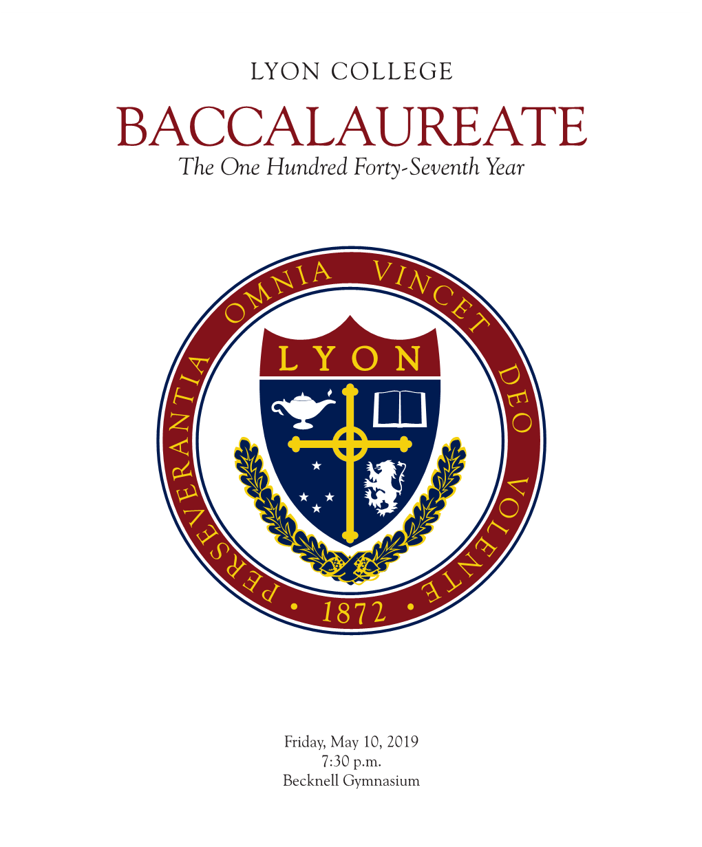 BACCALAUREATE LYON SCOTS FOOTBALL SEASON OPENER the One Hundred Forty-Seventh Year Saturday, August 31, 2019, 6 P.M., Pioneer Stadium Lyon College V