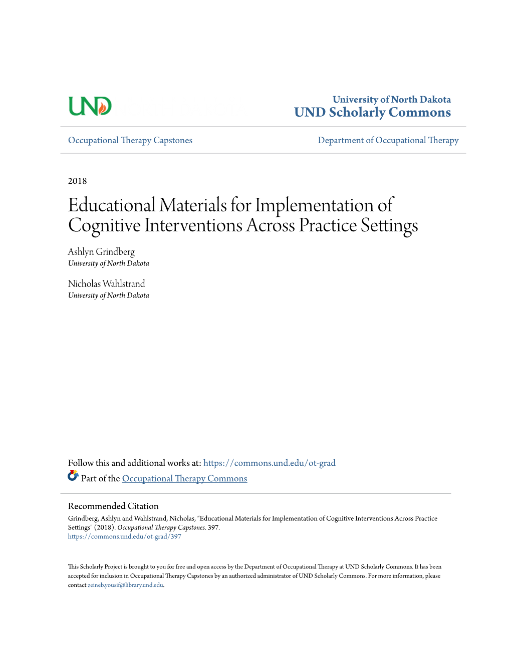 Educational Materials for Implementation of Cognitive Interventions Across Practice Settings Ashlyn Grindberg University of North Dakota