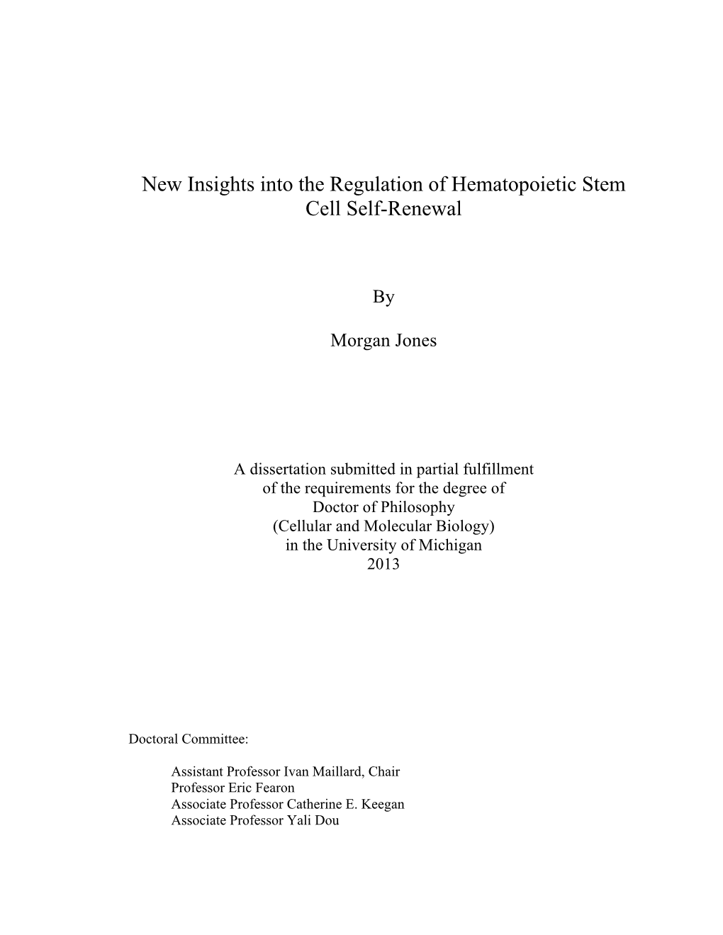 New Insights Into the Regulation of Hematopoietic Stem Cell Self-Renewal