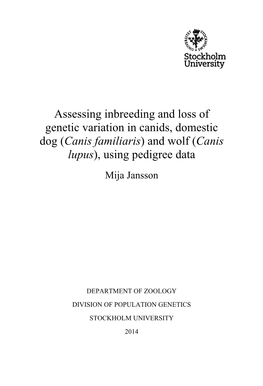 Assessing Inbreeding and Loss of Genetic Variation in Canids, Domestic Dog (Canis Familiaris) and Wolf (Canis Lupus), Using Pedigree Data Mija Jansson