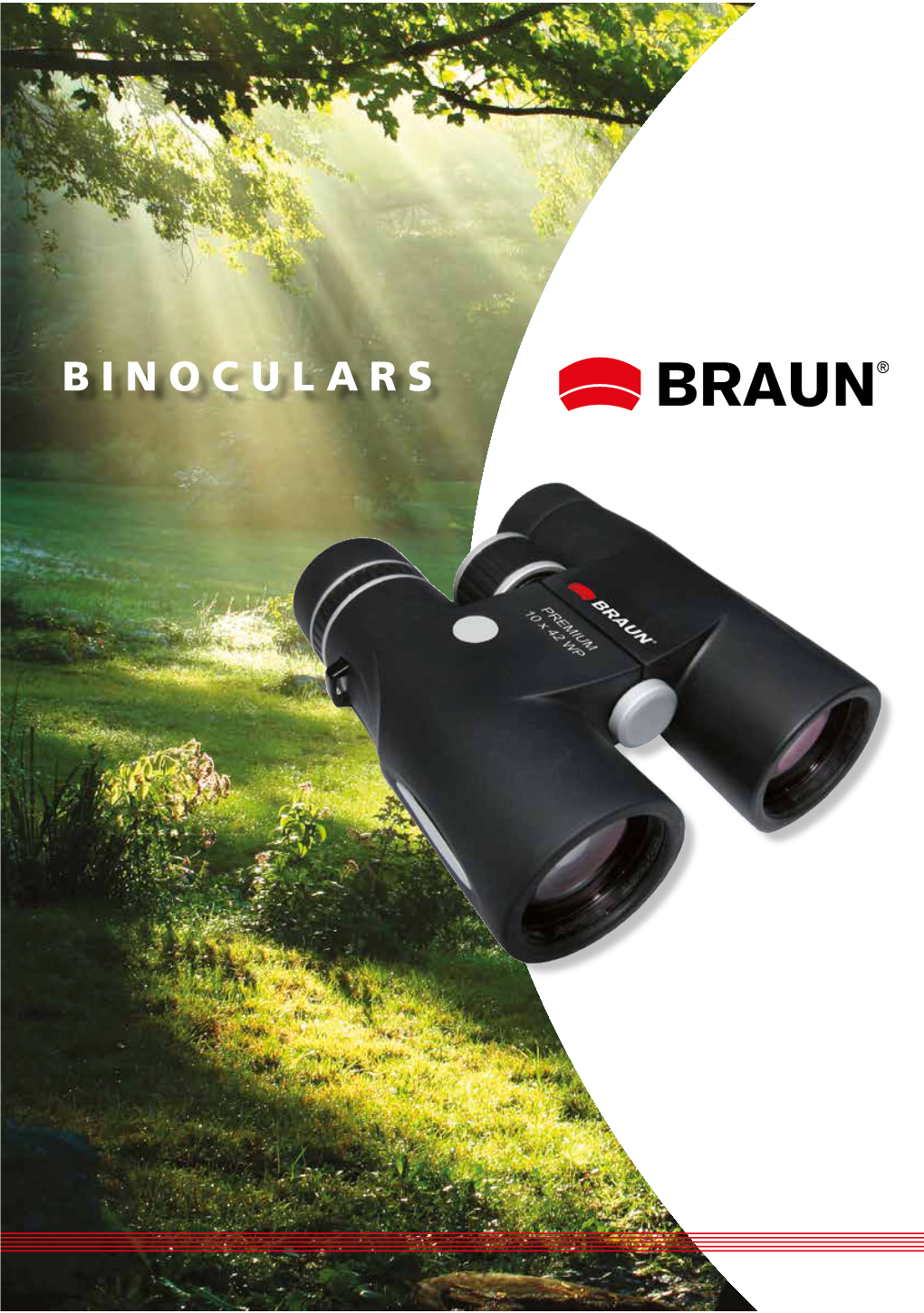 BINOCULARS the BRAUN Premium Binoculars of the ED Series Offer Your Perfect View Even at Dusk