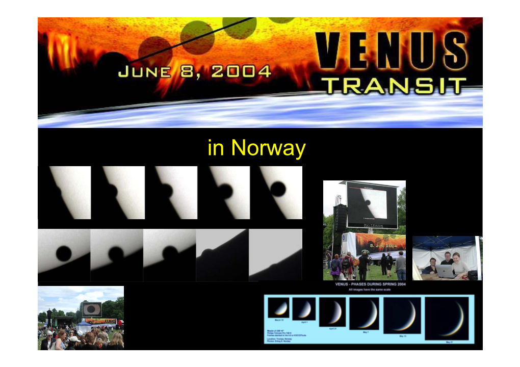 In Norway the Event Was Webcasted with Images of High Live Webcasts Quality (Full Disk, Partial Disk, H-Alpha) from 14 Different Locations/Cameras