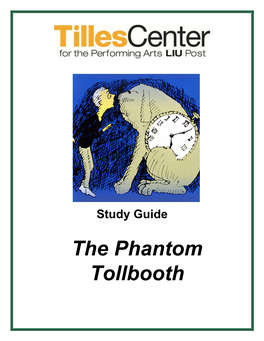 The Phantom Tollbooth Welcome to Tilles Center for the Performing Arts at LIU Post!