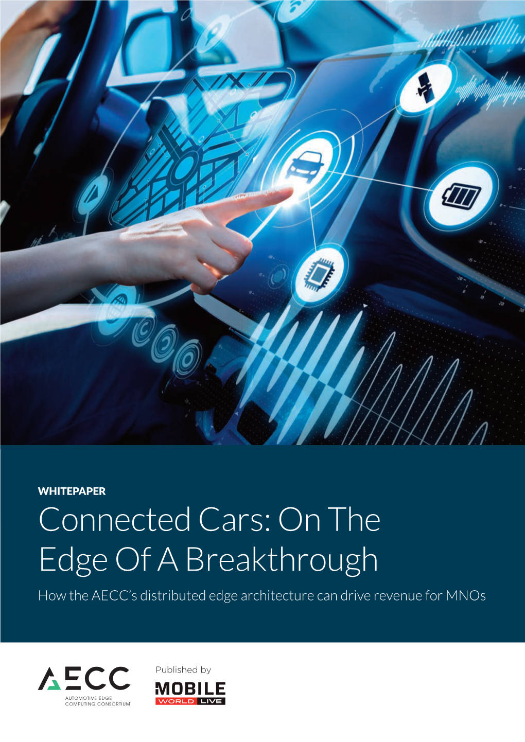 Connected Cars: on the Edge of a Breakthrough How the AECC’S Distributed Edge Architecture Can Drive Revenue for Mnos