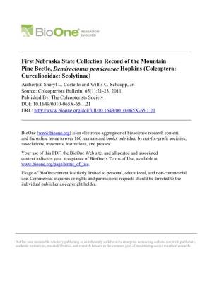 First Nebraska State Collection Record of the Mountain Pine Beetle, Dendroctonus Ponderosae Hopkins (Coleoptera: Curculionidae: Scolytinae) Author(S): Sheryl L