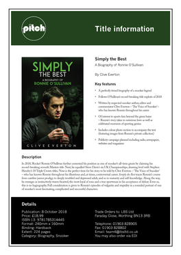 Simply the Best SIMPLY a Biography of Ronnie O’Sullivan the BEST by Clive Everton a BIOGRAPHY of RONNIE O’SULLIVAN Key Features