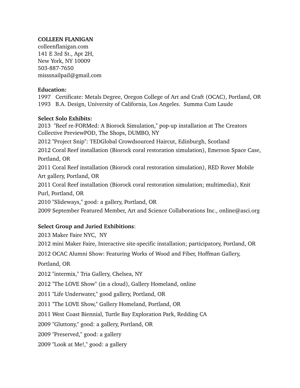 COLLEEN FLANIGAN Colleenflanigan.Com 141 E 3Rd St., Apt 2H, New York, NY 10009 503-887-7650 Misssnailpail@Gmail.Com Educati