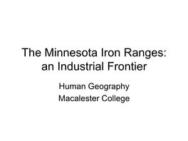 The Minnesota Iron Ranges: an Industrial Frontier