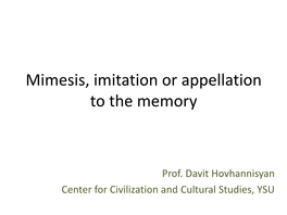 Mimesis, Imitation Or Appellation to the Memory