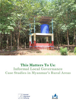 This Matters to Us: Informal Local Governance Case Studies in Myanmar’S Rural Areas