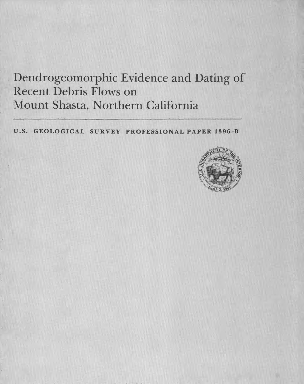 Dendrogeomorphic Evidence and Dating of Recent Debris Flows on Mount Shasta, Northern California