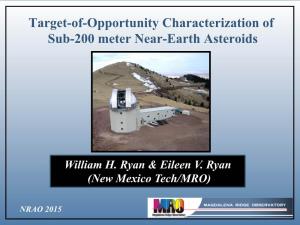 Target-Of-Opportunity Characterization of Sub-200 Meter Asteroids