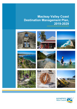 Macleay Valley Coast Destination Management Plan, 2019-2029 / Executive Summary