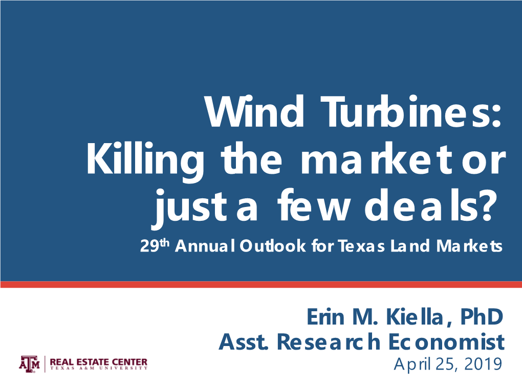 Wind Turbines: Killing the Market Or Just a Few Deals? 29Th Annual Outlook for Texas Land Markets