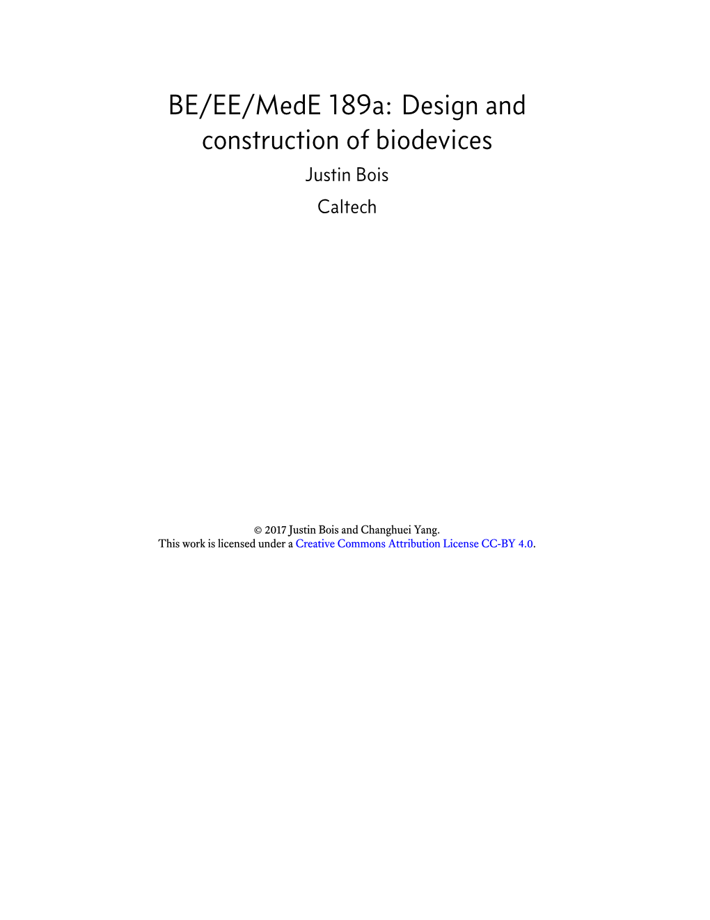 BE/EE/Mede 189A: Design and Construction of Biodevices Justin Bois Caltech
