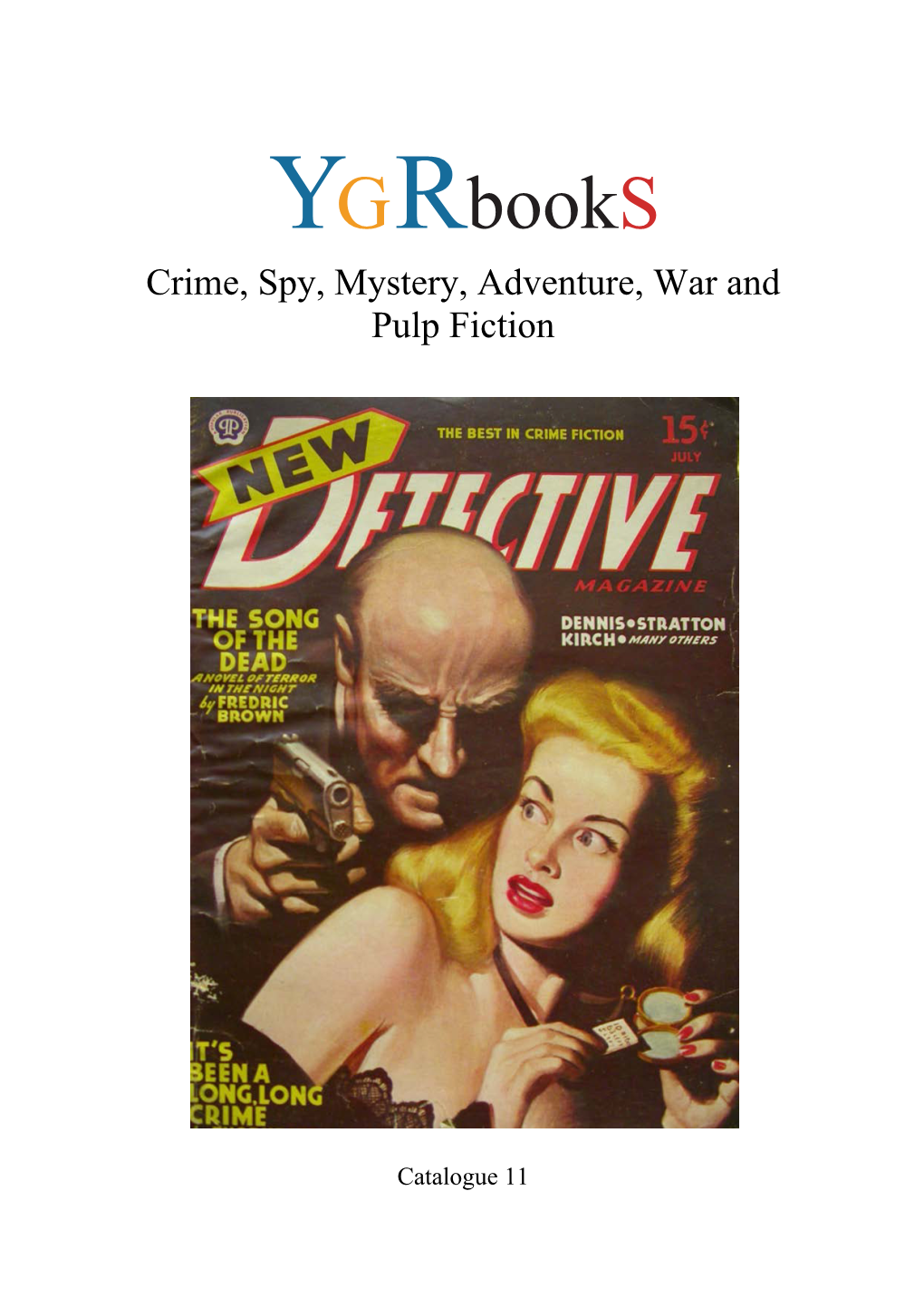 Crime, Spy, Mystery, Adventure, War and Pulp Fiction