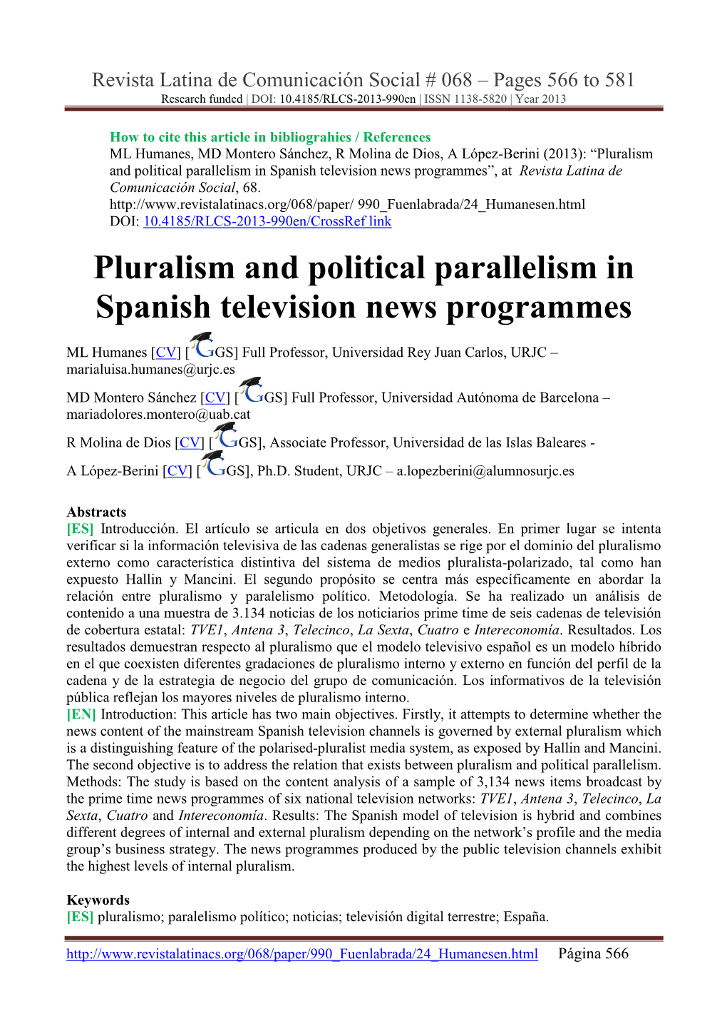 Pluralism and Political Parallelism in Spanish Television News Programmes”, at Revista Latina De Comunicación Social, 68