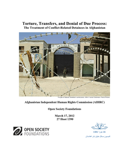 Torture, Transfers, and Denial of Due Process: the Treatment of Conflict-Related Detainees in Afghanistan