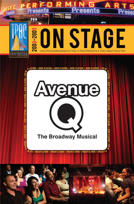 Avenue Q Was Supported by a Residency and Public Staged Reading at the 2002 O’Neill Music Theater Conference of the Eugene O’Neill Theater Center, Waterford, CT