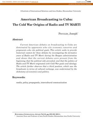 American Broadcasting to Cuba: the Cold War Origins of Radio and TV MARTI