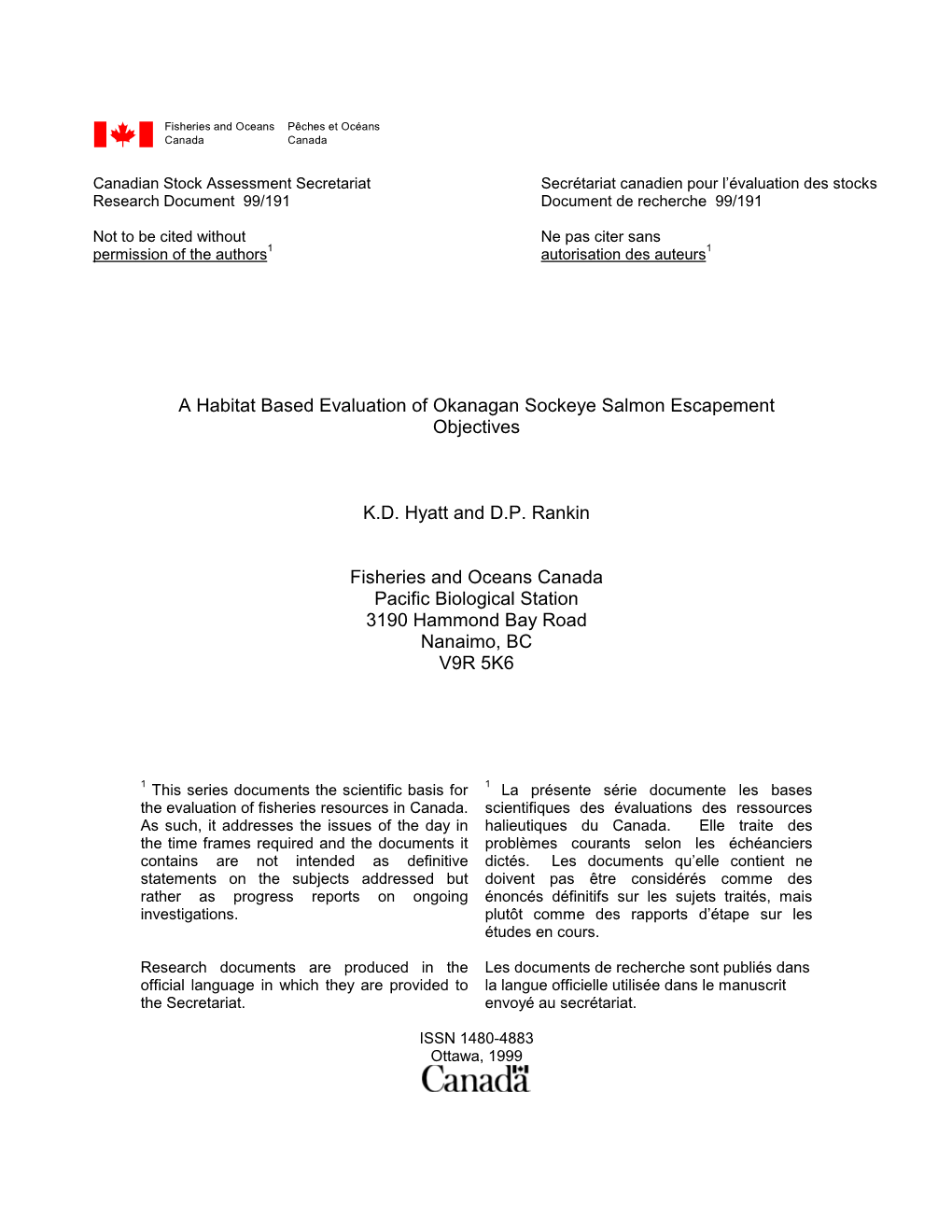 A Habitat Based Evaluation of Okanagan Sockeye Salmon Escapement Objectives K.D. Hyatt and D.P. Rankin Fisheries and Oceans Cana