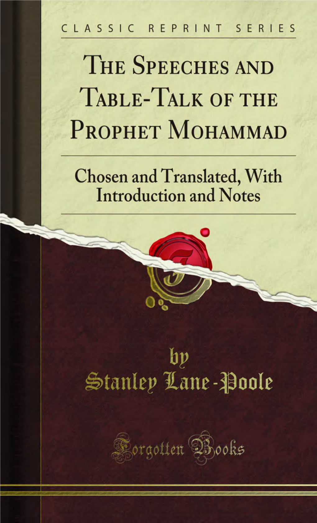 The Speeches and Table-Talk of the Prophet Muhammad Chosen And