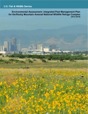 Environmental Assessment: Integrated Pest Management Plan for the Rocky Mountain Arsenal National Wildlife Refuge Complex (2013-2018)