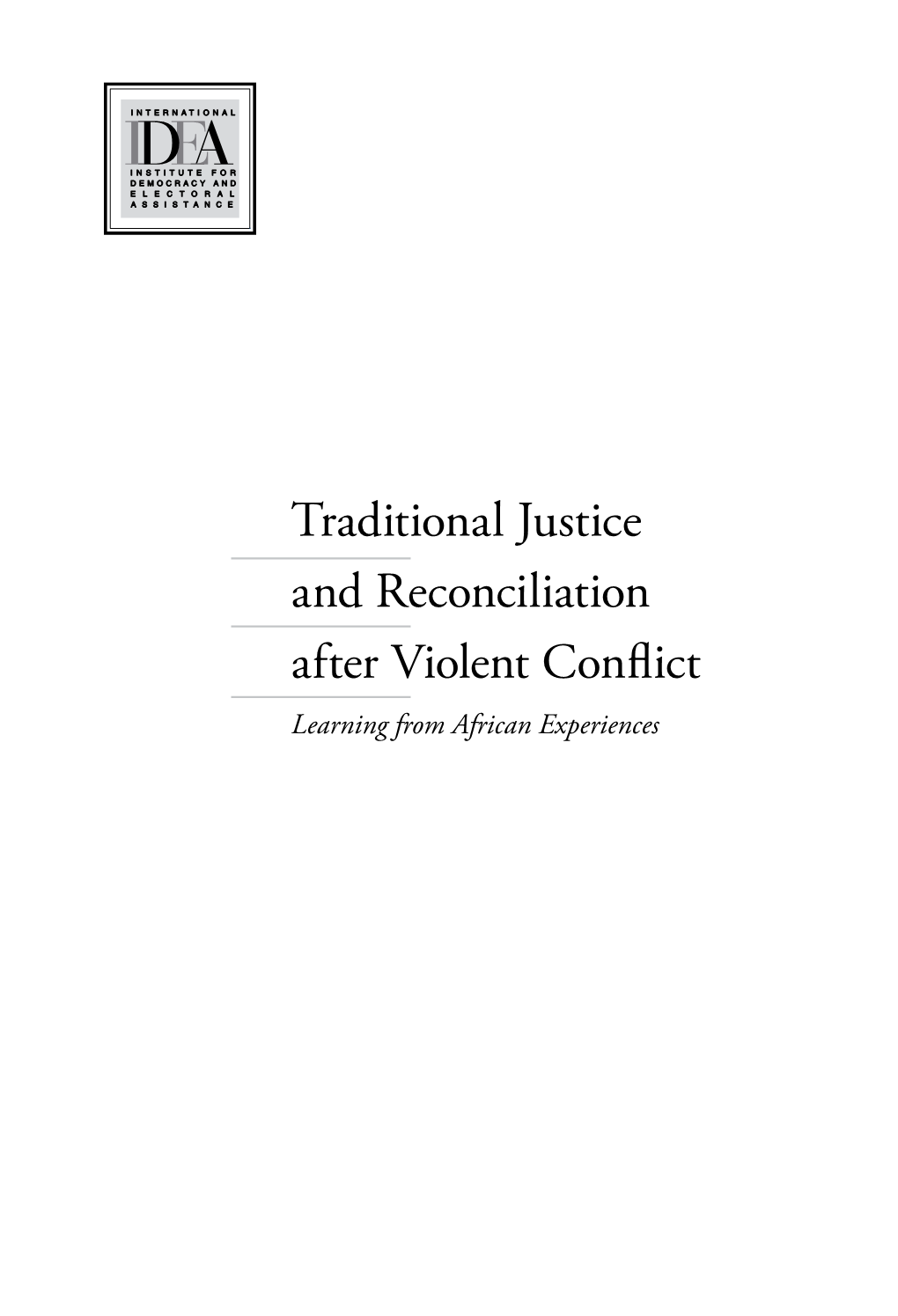 Traditional Justice and Reconciliation After Violent Conflict. Learning From