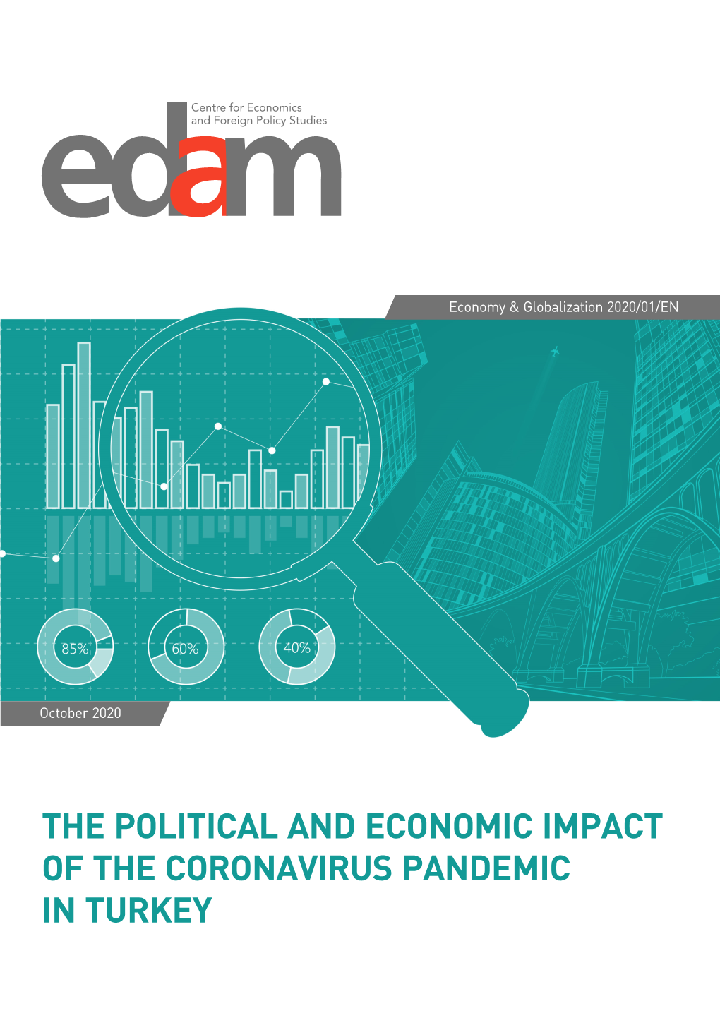 THE POLITICAL and ECONOMIC IMPACT of the CORONAVIRUS PANDEMIC in TURKEY Economy & Globalization 2020/01/EN