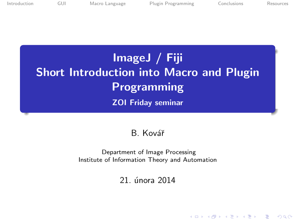 Imagej / Fiji Short Introduction Into Macro and Plugin Programming ZOI Friday Seminar