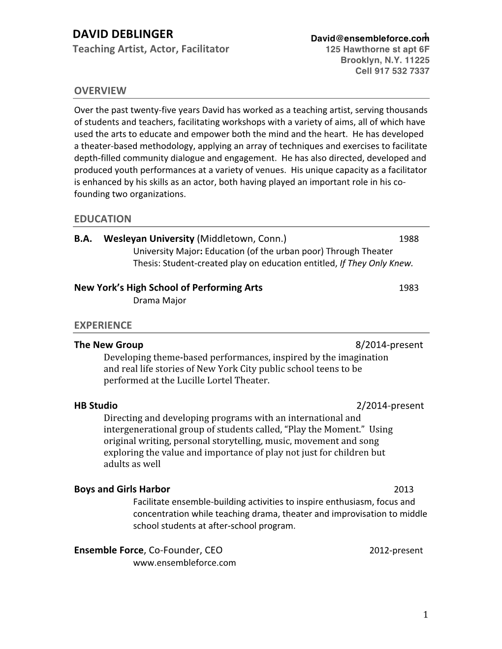 DAVID DEBLINGER David@Ensembleforce.Com1 Teaching Artist, Actor, Facilitator 125 Hawthorne St Apt 6F Brooklyn, N.Y