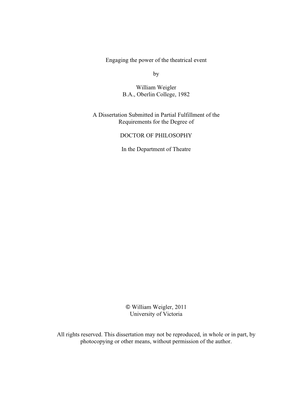 Engaging the Power of the Theatrical Event by William Weigler B.A., Oberlin College, 1982 a Dissertation Submitted in Partial Fu