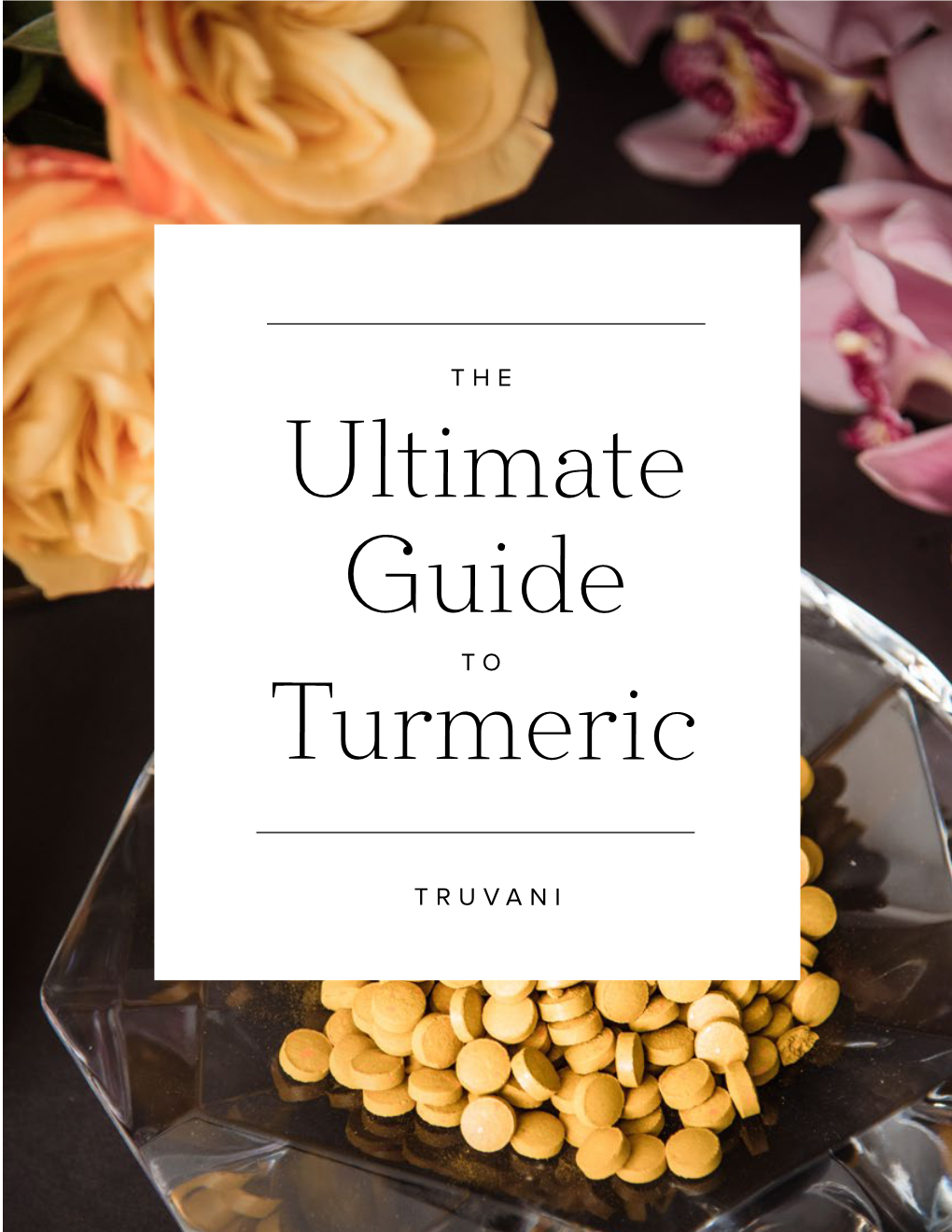 THE Ultimate Guide to Turmeric