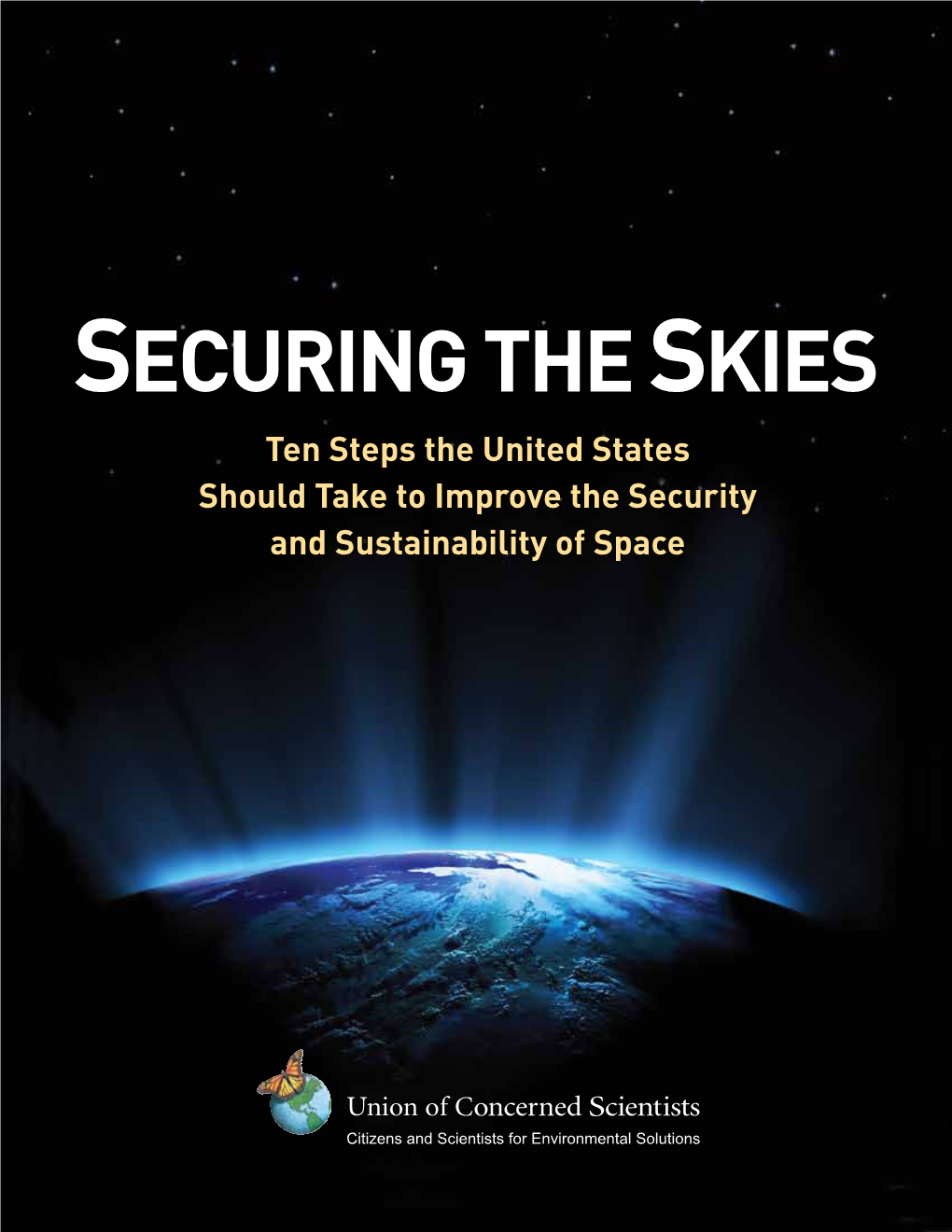 Securing the Skies Ten Steps the United States Should Take to Improve the Security and Sustainability of Space