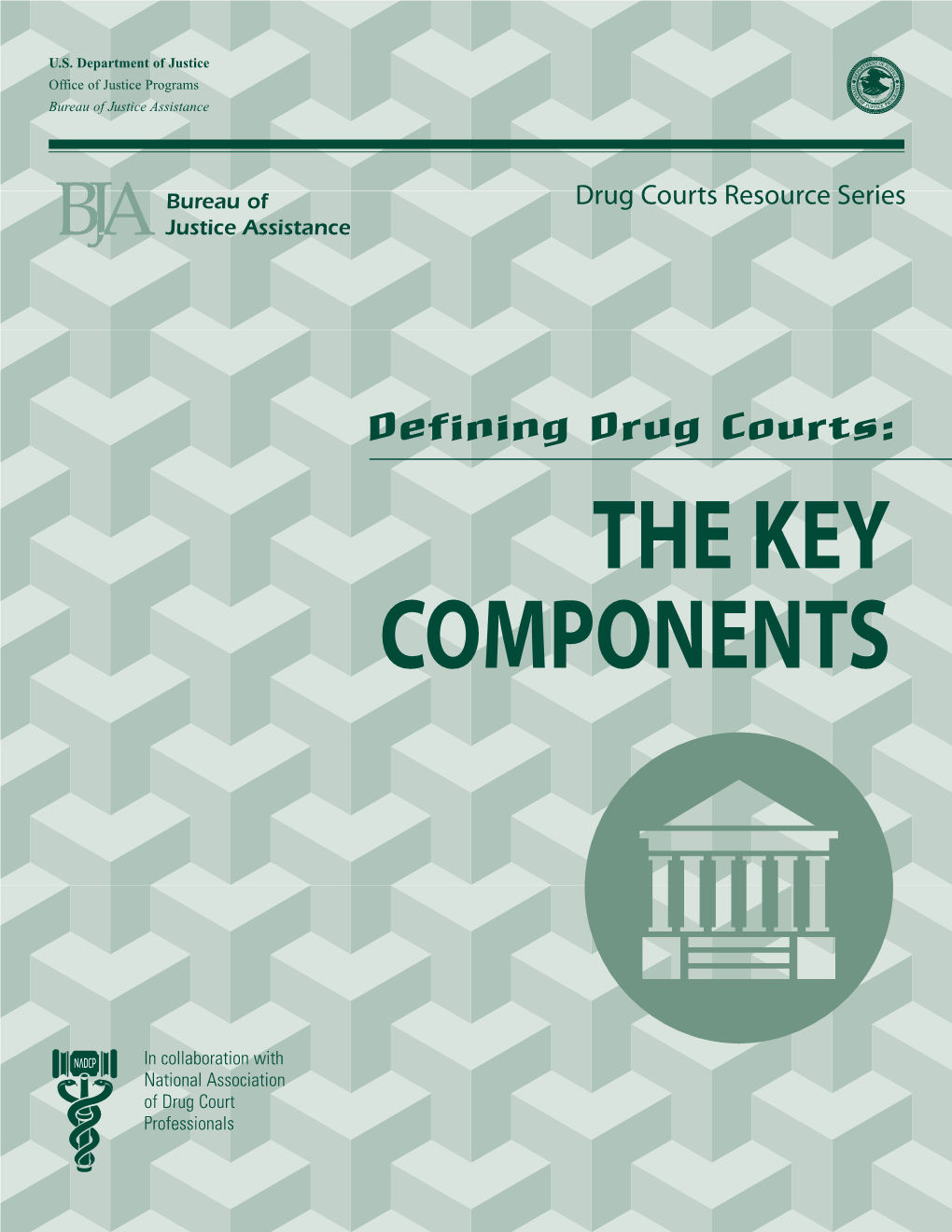 Defining Drug Courts: the KEY COMPONENTS